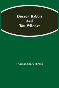 Doctor Rabbit and Tom Wildcat