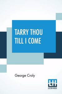 Tarry Thou Till I Come