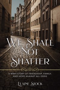 We Shall Not Shatter
