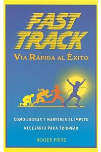 Fast Track Via Rapida al Exito