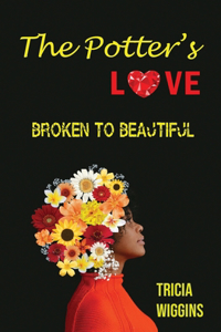 Potter's Love: Broken to Beautiful