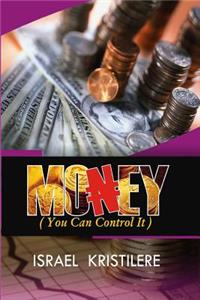 Money, you can control it