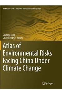 Atlas of Environmental Risks Facing China Under Climate Change