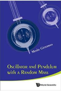 Oscillator and Pendulum with a Random Mass