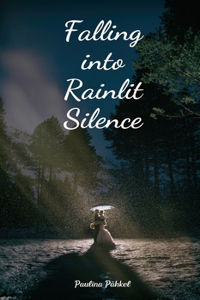 Falling into Rainlit Silence