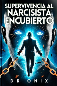 Supervivencia Al Narcisista Encubierto
