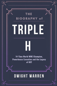 The Biography of Triple H