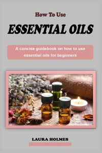 how to use essential oils for beginners