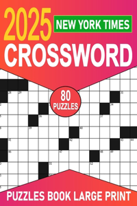 2025 New York Times Crossword Puzzles Book Large Print