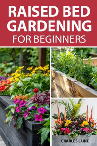 Raised Bed Gardening For Beginners