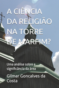 A Ciência Da Religião Na Torre de Marfim?