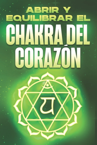Abrir Y Equilibrar El Chakra del Corazón