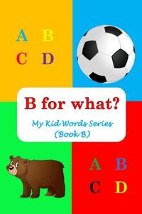 B for what?