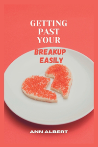 Getting Past Your Breakup Easily
