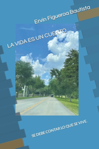 La Vida Es Un Cuento.