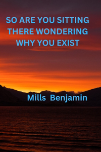 Why Do I Exist?