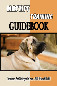 Mastiff Training Guidebook