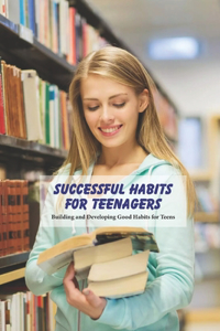 Successful Habits for Teenagers