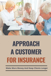 Approach A Customer For Insurance