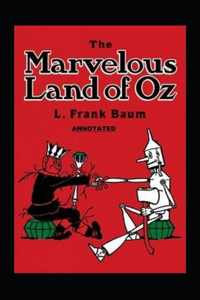 The Marvelous Land of Oz Annotated