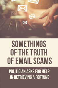 Somethings Of The Truth Of Email Scams