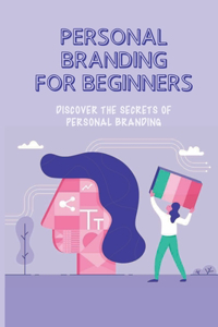 Personal Branding For Beginners