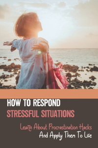 How To Respond Stressful Situations