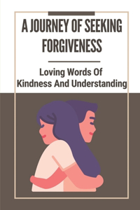 Journey Of Seeking Forgiveness
