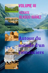 Autour du monde d'un romancier - VOLUME III