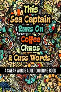 This Sea Captain Runs On Coffee, Chaos and Cuss Words