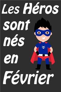 Les Héros Sont Nés En Février