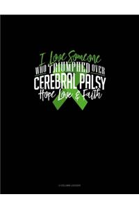 I Love Someone Who Triumphed Over Cerebral Palsy Hope Love & Faith