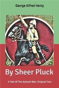 By Sheer Pluck