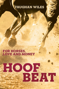 Hoof Beat: For Horses, Love and Money