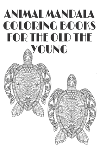 Animal Mandala Coloring Books for the Old the Young