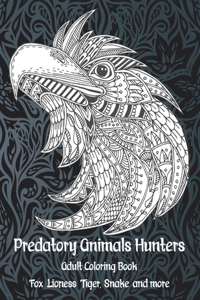 Predatory Animals Hunters - Adult Coloring Book - Fox, Lioness, Tiger, Snake, and more