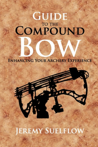 Guide to the Compound Bow