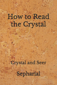 How to Read the Crystal