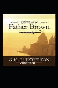 The Wisdom of Father Brown (Annotated Original Edition)