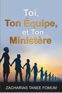Toi, Ton équipe et Ton Ministére