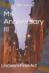 Ms. Anniversary III