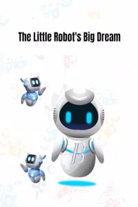 Little Robot's Big Dream