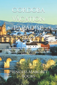 Cordoba Vacation Paradise 2024