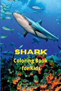 Shark Coloring Book for Kids : Shark Activity Book for Boys, Girls and Kids Ages 4 and Up | Great White Shark, Hammerhead Shark & Other Sharks Book ... Kids | 46 Amazing Pages to Color Shark for...