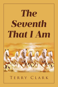Seventh That I Am