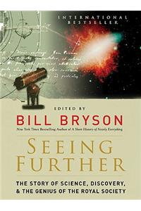 Seeing Further: The Story of Science, Discovery, and the Genius of the Royal Society