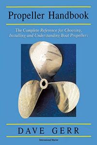 Propeller Handbook: The Complete Reference for Choosing, Installing, and Understanding Boat Propellers