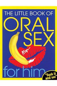 The Little Book of Oral Sex for Him