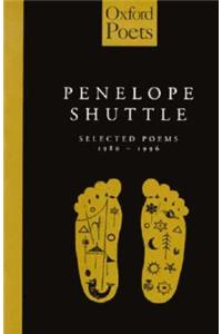 Penelope Shuttle: Selected Poems