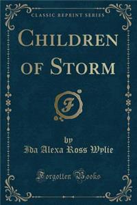 Children of Storm (Classic Reprint)